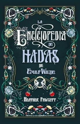 La enciclopedia de las Hadas de Emily Wilde
